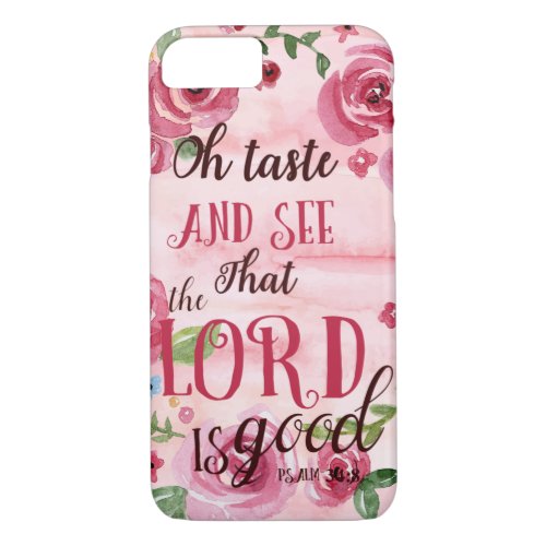 Oh Taste And See That The Lord Is Good Psalm 348 iPhone 87 Case