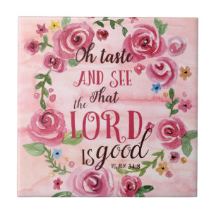 Oh Taste And See That The Lord Is Good Psalm 34:8 Ceramic Tile