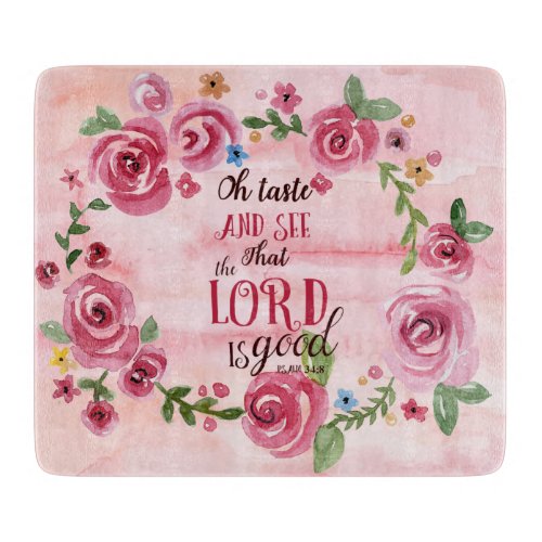 Oh Taste And See That The Lord Is Good Psalm 348 Cutting Board