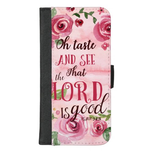 Oh Taste And See That The Lord Is Good Psalm 348 iPhone 87 Plus Wallet Case