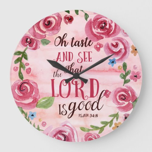 Oh Taste And See That The Lord Is Good Psalm 348 Large Clock
