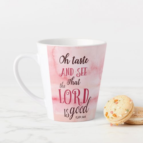 Oh Taste And See That The Lord Is Good Psalm 348 Latte Mug