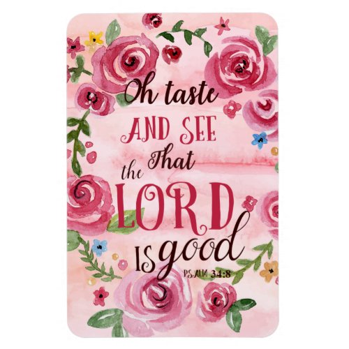 Oh Taste And See That The Lord Is Good Psalm 348 Magnet