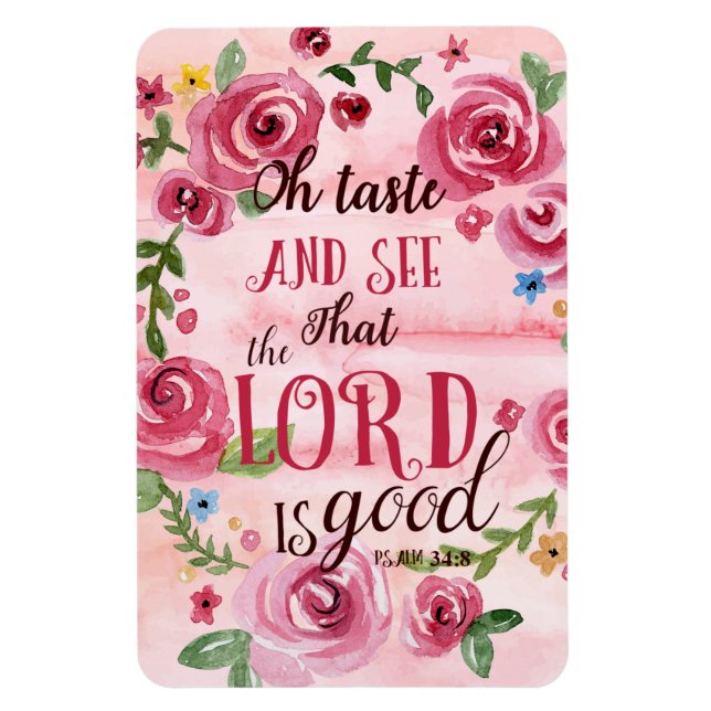 Oh Taste And See That The Lord Is Good Psalm 34:8 Magnet (Vertical)