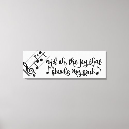 Oh that Joy that Floods my Soul Quote Lyrics Canvas Print