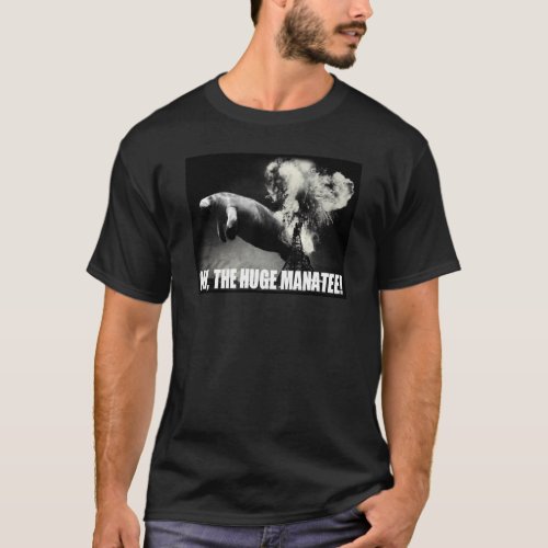 Oh the Huge Manatee T_Shirt