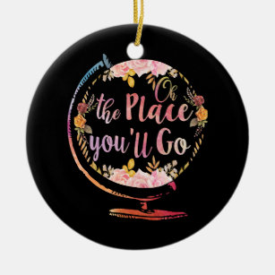 Oh The Place You Will Go Flower Globe Teaching Ceramic Ornament
