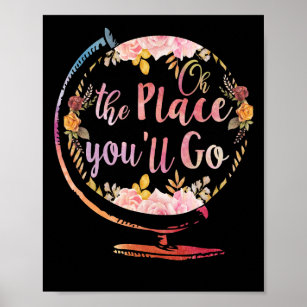 Oh The Place You Will Go Flower Globe Teaching Poster
