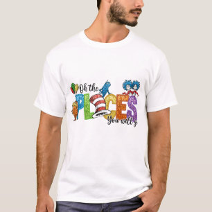 Oh The Place You'll Go T-Shirt