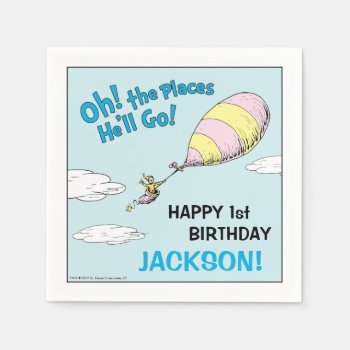 Oh  The Places He'll Go! - First Birthday Paper Napkins by DrSeussShop at Zazzle