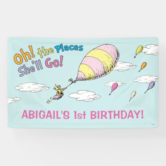 Oh, The Places She'll Go! - First Birthday Banner | Zazzle.com