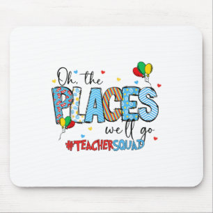 Oh The Places We Will Go Reading Day Read Book Tea Mouse Pad