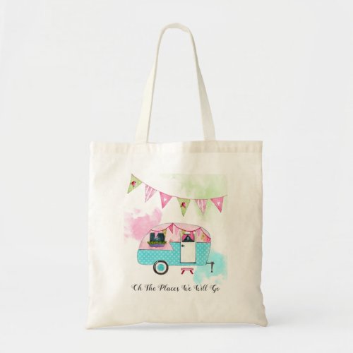 Oh the Places Well Go Camping Camper Glamping Tote Bag