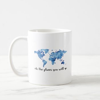 Oh The Places You Will Go Coffee Mug by FunkyTeez at Zazzle