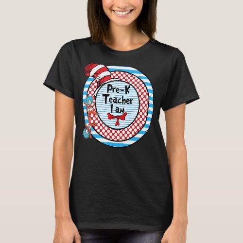 Oh The Places You Will Go Pre K Teacher I Am All T T_Shirt