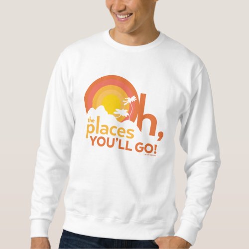 Oh The Places Youll Go Landscape Typography Sweatshirt