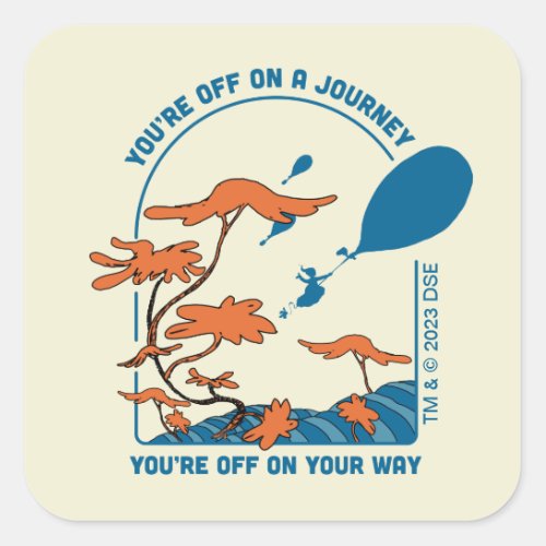 Oh The Places Youll Go Off on a Journey Square Sticker