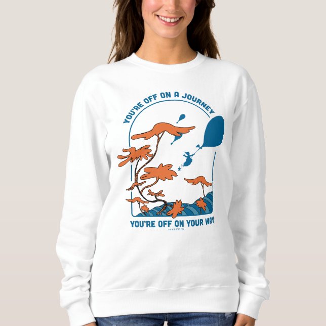 Oh, The Places You'll Go! "Off on a Journey" Sweatshirt (Front)