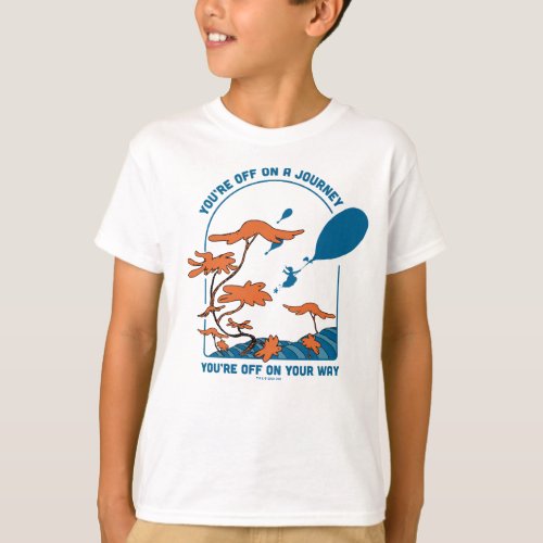 Oh The Places Youll Go Off on a Journey T_Shirt
