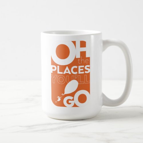 Oh The Places Youll Go Orange Typeography Coffee Mug