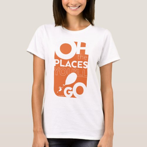 Oh The Places Youll Go Orange Typeography T_Shirt