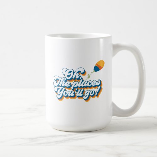 Oh The Places Youll Go Quote with Balloon Coffee Mug