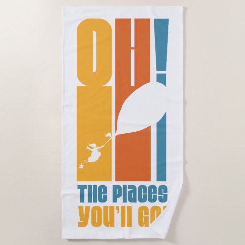 Oh The Places Youll Go Tall Retro Typography Beach Towel