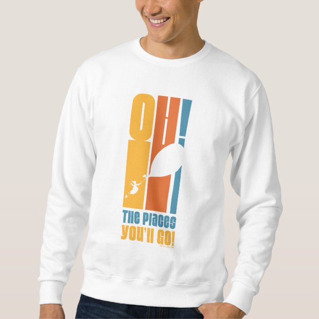 Oh, The Places You'll Go! Tall Retro Typography Sweatshirt (Front)