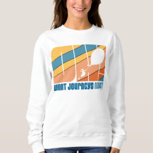 Oh, The Places You'll Go! "What Journeys Await" Sweatshirt
