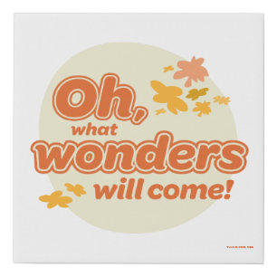 Oh, The Places You'll Go! "What Wonders Will Come" Faux Canvas Print