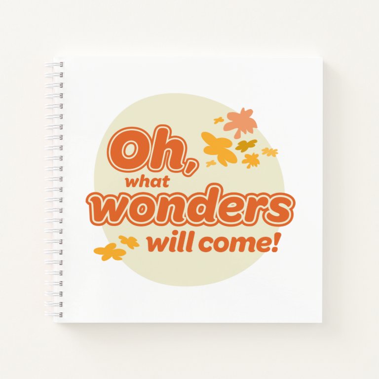 Oh, The Places You&#39;ll Go! &quot;What Wonders Will Come&quot; Notebook
