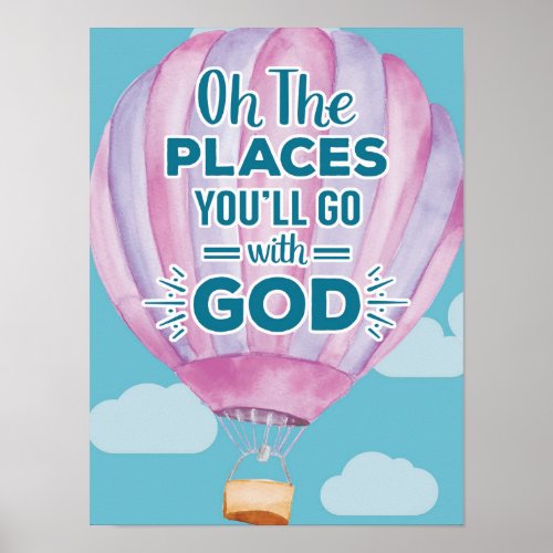 Oh the Places Youll Go With God Print