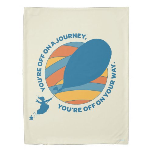 Oh The Places Youll Go Youre Off On Your Way Duvet Cover