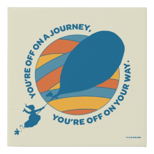 Oh The Places Youll Go Youre Off On Your Way Faux Canvas Print