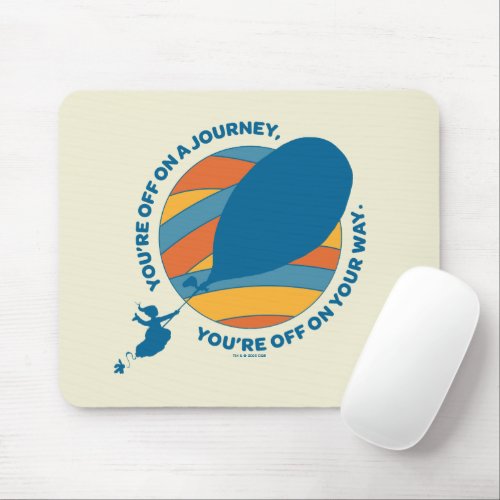 Oh The Places Youll Go Youre Off On Your Way Mouse Pad