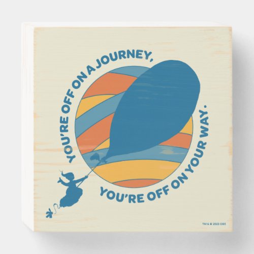 Oh The Places Youll Go Youre Off On Your Way Wooden Box Sign