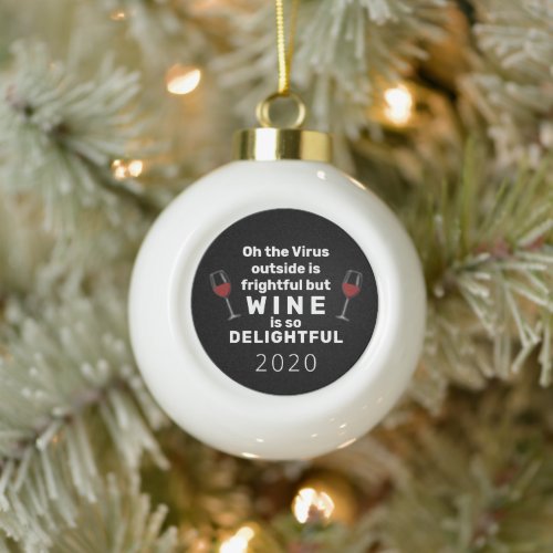 Oh the Virus Outside is Frightful Funny Pun Ceramic Ball Christmas Ornament