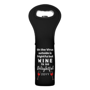 Oh the Virus Outside is Frightful Funny Wine Pun Bag
