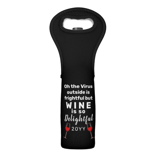 Oh the Virus Outside is Frightful Funny Wine Pun Bag (Front)