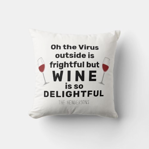 Oh the Virus Outside is Frightful Funny Wine Pun Throw Pillow