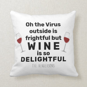 Oh the Virus Outside is Frightful Funny Wine Pun Throw Pillow