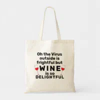 https://rlv.zcache.com/oh_the_virus_outside_is_frightful_funny_wine_pun_tote_bag-r4b626dccb46f441790e7efb56dbde4d3_v9w6h_8byvr_200.webp