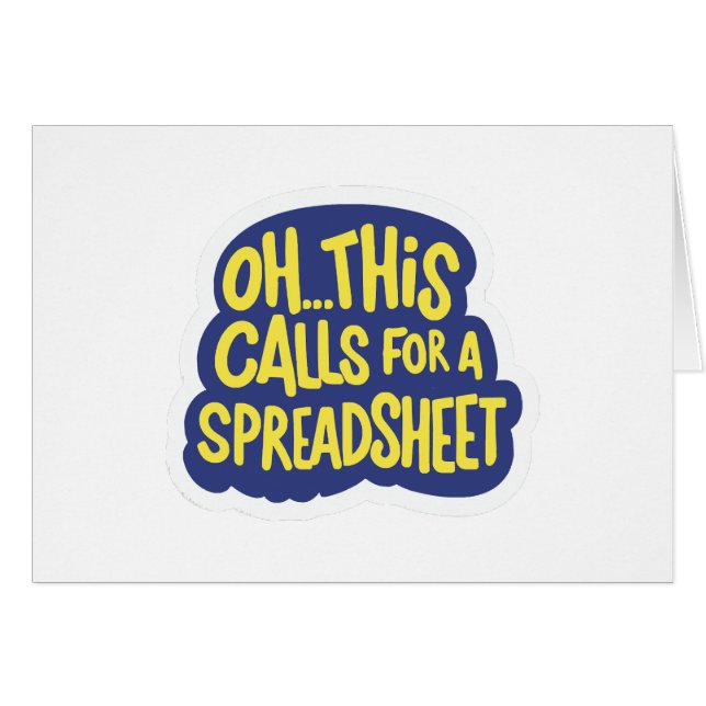 Oh This Calls For A Spreadsheet  Cards (Front Horizontal)