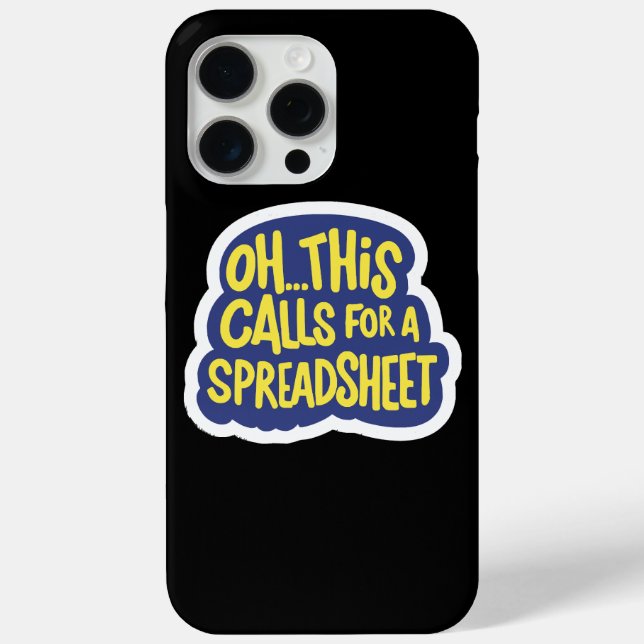Oh This Calls For A Spreadsheet  Case-Mate iPhone Case (Back)