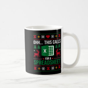 Oh This Calls For A Spreadsheet Christmas  Coffee Mug