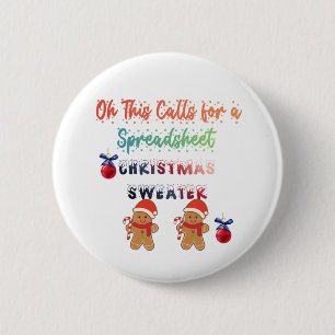 Oh This Calls for a Spreadsheet Christmas Sweater Button