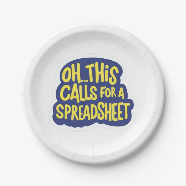 Oh This Calls For A Spreadsheet  Paper Plates (Front)