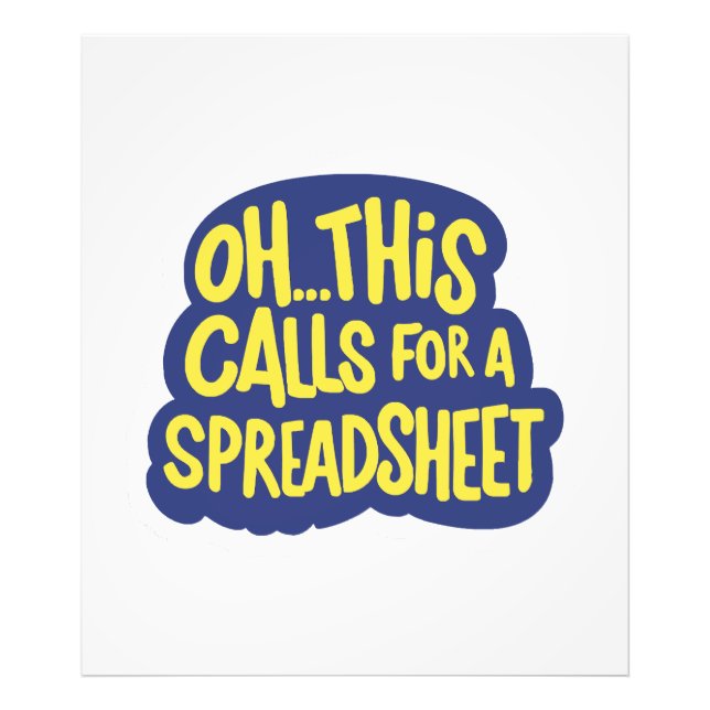Oh This Calls For A Spreadsheet  Photo Print (Front)