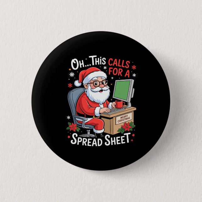 Oh This Calls For A Spreadsheet Santa Excel Funny  Button (Front)
