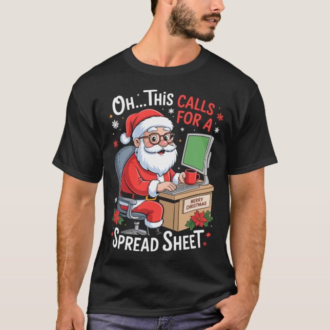 Oh This Calls For A Spreadsheet Santa Excel Funny  T-Shirt (Front)
